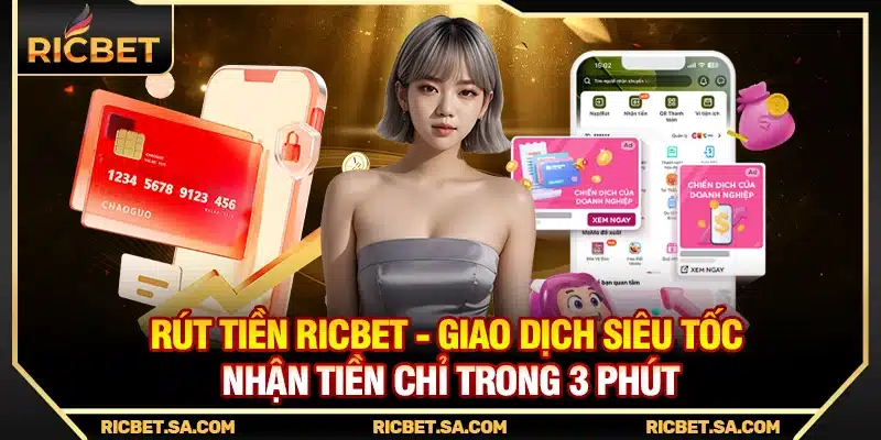 Rút Tiền Ricbet - Giao Dịch Siêu Tốc Nhận Tiền Chỉ Trong 3 Phút