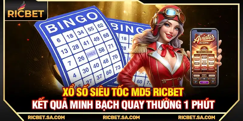 Xổ Số Siêu Tốc MD5 Ricbet – Kết Quả Minh Bạch Quay Thưởng 1 Phút