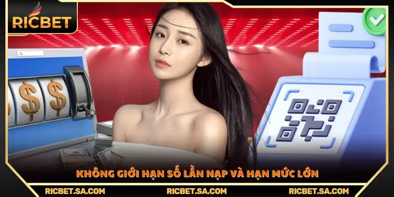 Cho phép nạp tiền Ricbet nhiều lần với giới hạn cực lớn